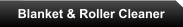 Blanket & Roller Cleaner